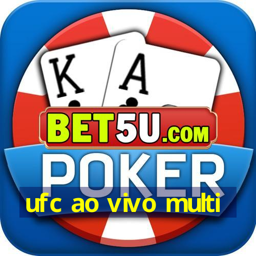 ufc ao vivo multi